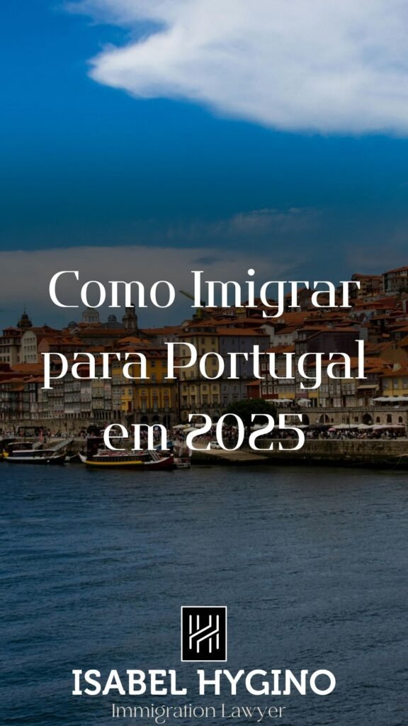 Como Imigrar para Portugal em 2025