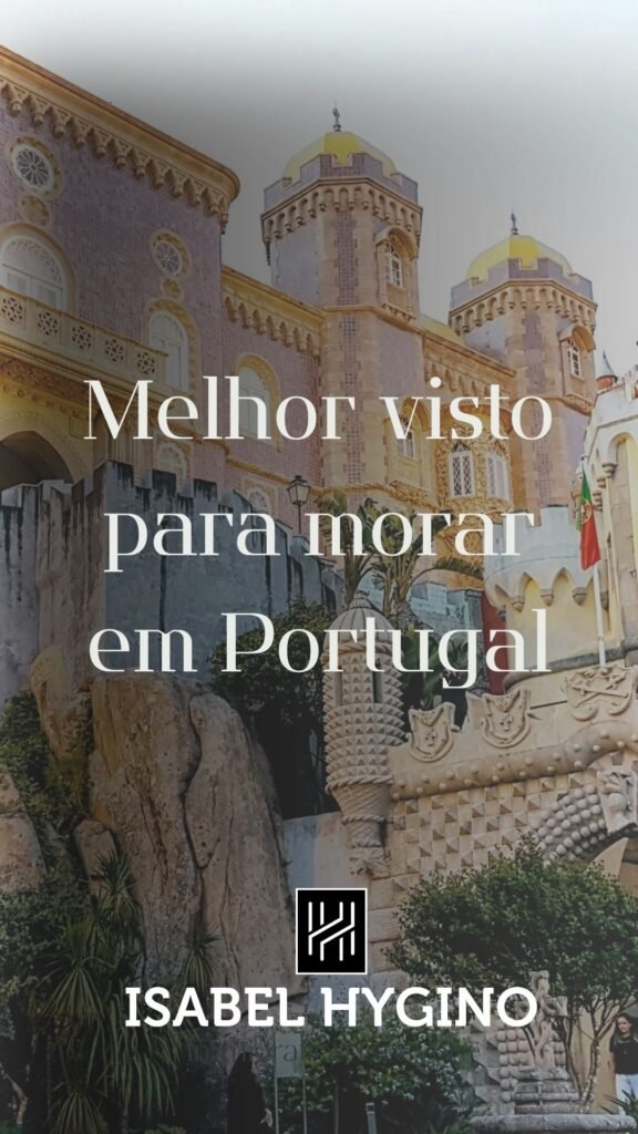 Melhor visto para morar em Portugal