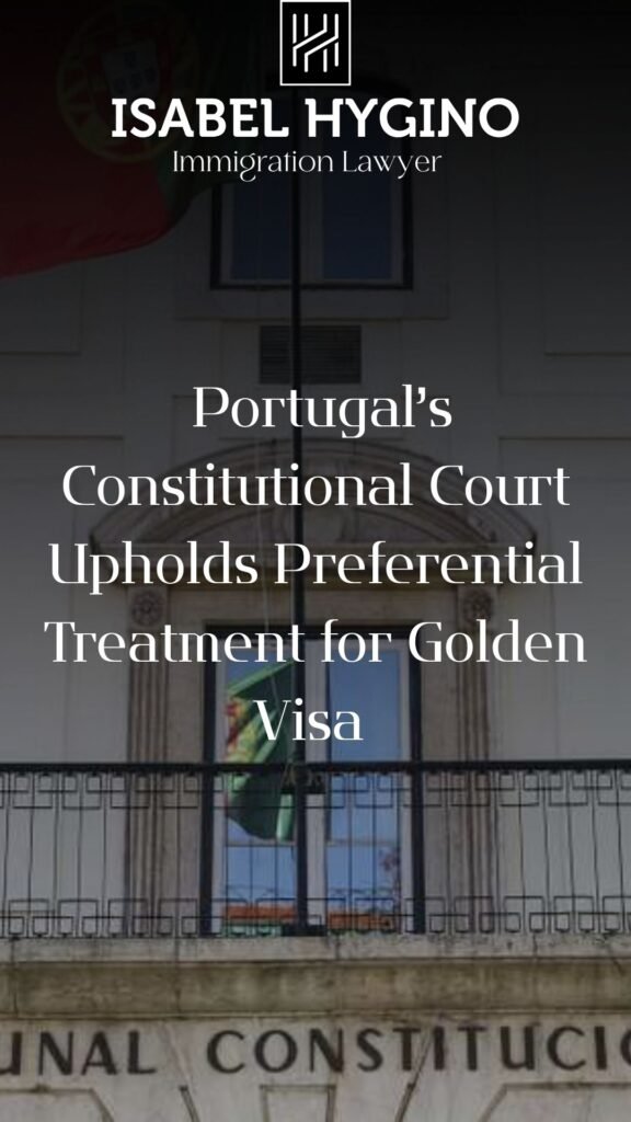 Portugal’s Constitutional Court Upholds Preferential Treatment for Golden Visa